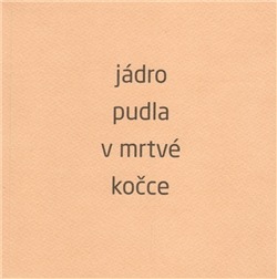 Jádro pudla v mrtvé kočce