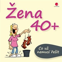 Žena 40+ Co už nemusí řešit