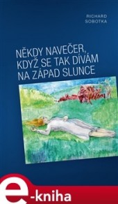 Někdy navečer, když se tak dívám na západ slunce