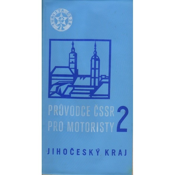 Průvodce ČSSR pro motoristy 2: Jihočesky kraj