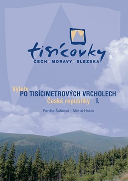 Tisícovky Čech, Moravy a Slezska - Výlety po tisícimetrových vrcholech České republiky I