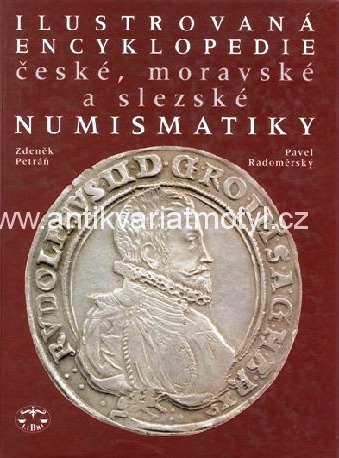 Ilustrovaná encyklopedie české, moravské a slezské numismatiky