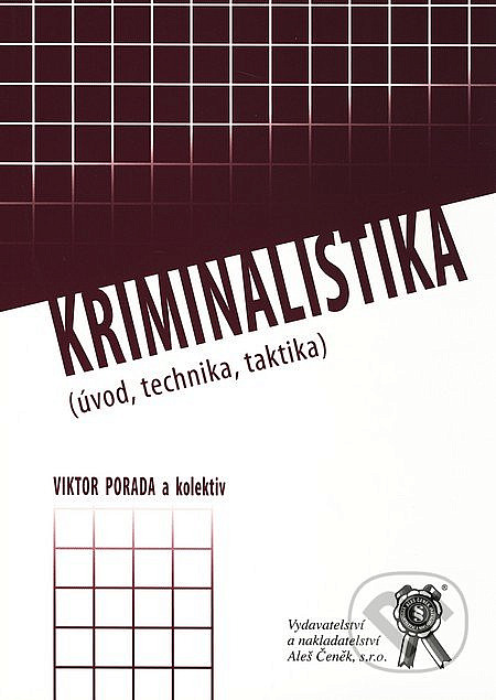 Kriminalistika (úvod, technika, taktika)