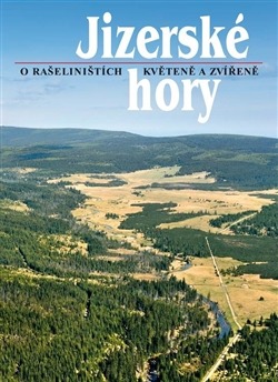 Jizerské hory 2 - O rašeliništích, květeně a zvířeně