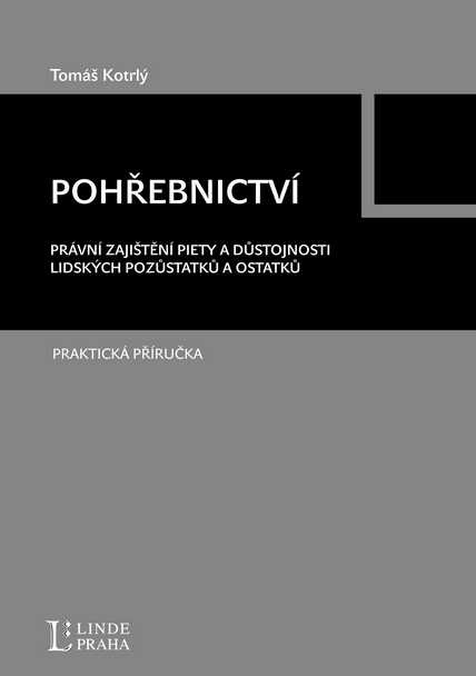 Pohřebnictví: Právní zajištění piety a důstojnosti lidských pozůstatků a ostatků