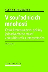 V souřadnicích mnohosti. Česká literatura první dekády 21. století v souvislostech a interpretacích