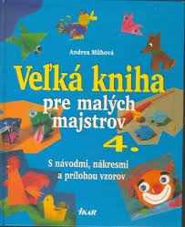 Veľká kniha pre malých majstrov 4.