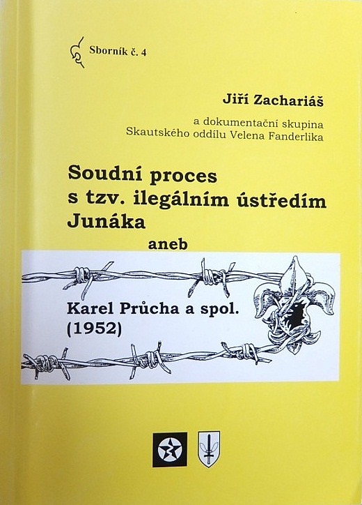 Soudní proces s tzv. ilegálním ústředím Junáka aneb Karel Průcha a spol. (1952)