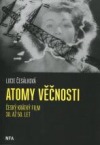 Atomy věčnosti. Český krátký film 30. až 50. let