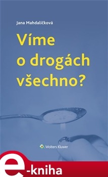 Víme o drogách všechno?