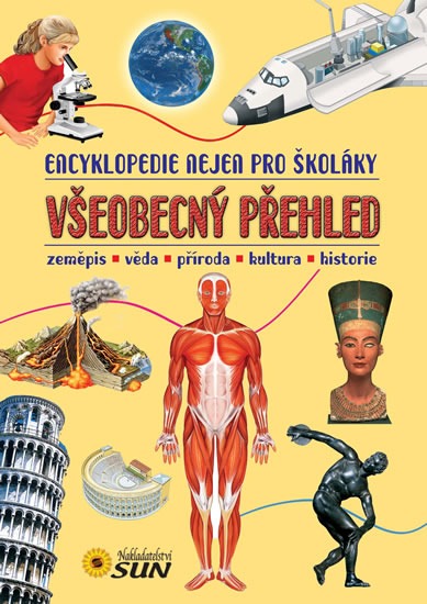 Encyklopedie nejen pro školáky – Všeobecný přehled: Zeměpis, věda, příroda, kultura, historie