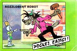 Počkej, zajíci! Rozzlobený robot