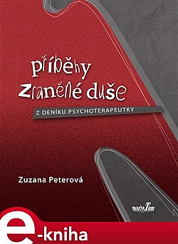 Příběhy zraněné duše: z deníku psychoterapeutky