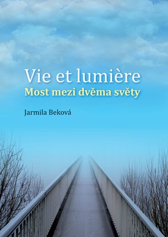 Vie et lumière – most mezi dvěma světy