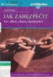 Jak zabezpečit byt, dům, chatu, automobil