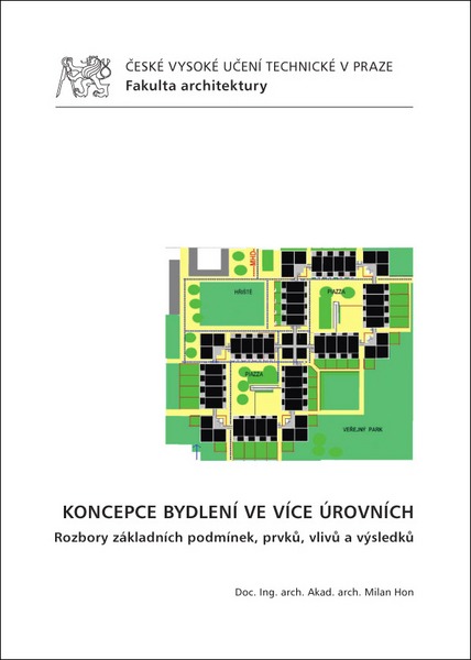 Koncepce bydlení ve více úrovních. Rozbory základních podmínek, prvků, vlivů a výsledků