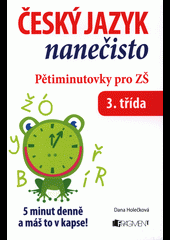 Český jazyk nanečisto - pětiminutovky pro ZŠ - 3. třída