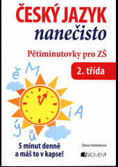 Český jazyk nanečisto - pětiminutovky pro ZŠ - 2. třída