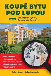 Koupě bytu pod lupou aneb Jak úspěšně vybrat, financovat a koupit byt