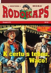 K čertu s tebou, Waco!