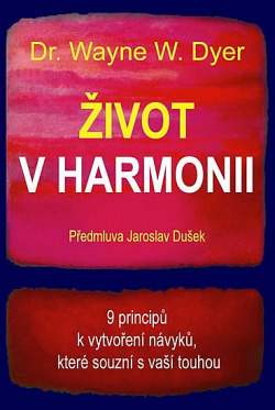 Život v harmonii : 9 principů k vytvoření návyků, které souzní s vaší touhou