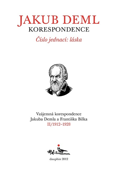 Číslo jednací: láska. Vzájemná korespondence Jakuba Demla a Františka Bílka. II/1912–1928