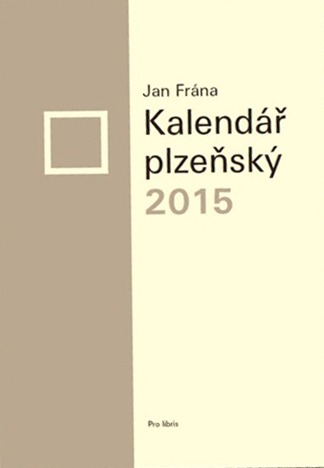 Kalendář plzeňský 2015: (Rok pod širákem)