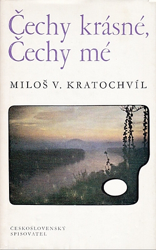 Čechy krásné, Čechy mé