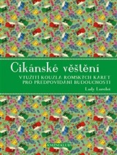 Cikánské věštění – Využití kouzla romských karet pro předpovídání budoucnosti