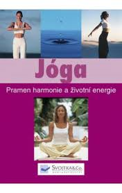 Jóga. Pramen harmonie a životní energie