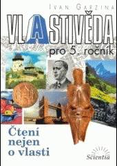 Vlastivěda pro 5. ročník - čtení nejen o vlasti