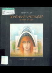 Brněnské výstaviště - stavba století : stavební vývoj 1928-2002