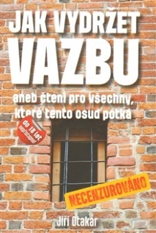 Jak vydržet vazbu -- aneb čtení pro všechny, které tento osud potká