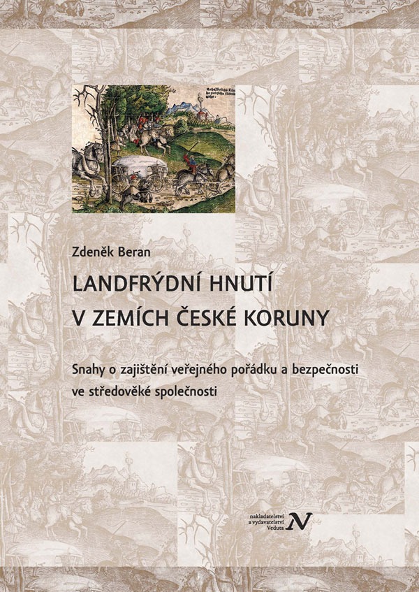 Landfrýdní hnutí v zemích České koruny: snahy o zajištění veřejného pořádku a bezpečnosti ve středověké společnosti