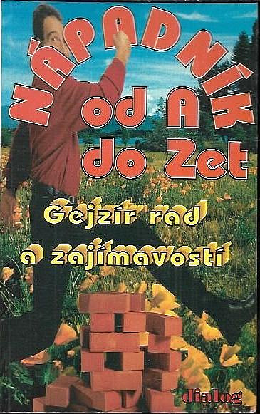 Nápadník od A do Zet Gejzír rad a zajímavostí