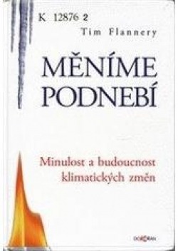 Měníme podnebí: minulost a budoucnost klimatických změn