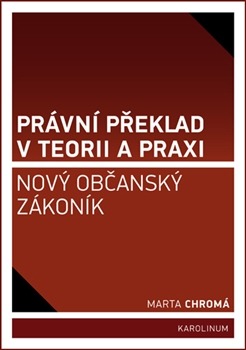 Právní překlad v teorii a praxi: Nový občanský zákoník