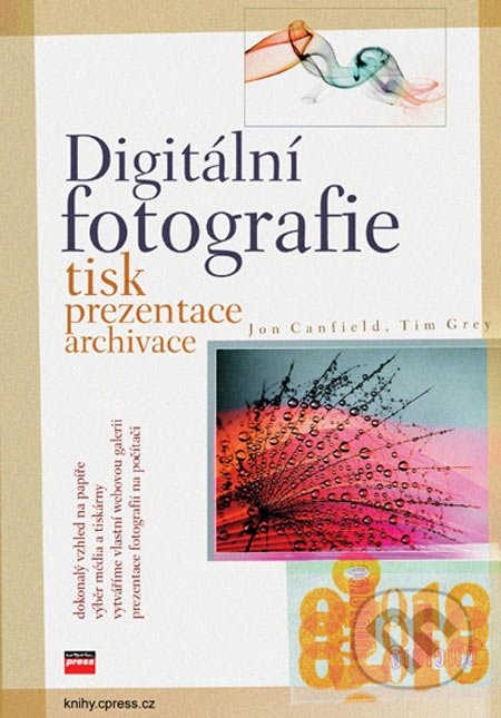 Digitální fotografie: tisk, prezentace, archivace