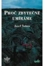 Proč zbytečně umirame