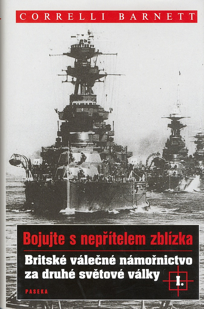 Bojujte s nepřítelem zblízka: Britské válečné námořnictvo za druhé světové války I.