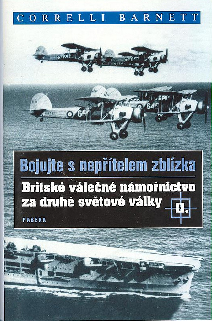 Bojujte s nepřítelem zblízka: Britské válečné námořnictvo za druhé světové války II.