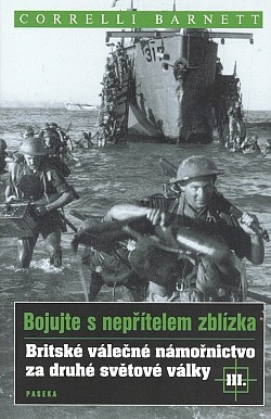 Bojujte s nepřítelem zblízka: Britské válečné námořnictvo za druhé světové války III.