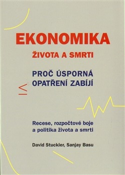 Ekonomika života a smrti: Proč úsporná opatření zabíjí