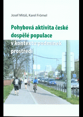 Pohybová aktivita české dospělé populace v kontextu podmínek prostředí