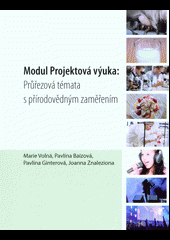 Modul: Projektová výuka: Průřezová témata s přírodovědným zaměřením