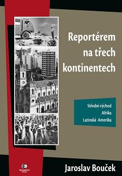 Reportérem na třech kontinentech