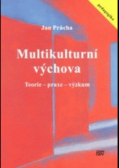 Multikulturní výchova - teorie - praxe - výzkum