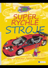 Super rychlé stroje - co mají pod kapotou