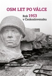 Osm let po válce: Rok 1953 v Československu
