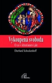 Vykoupená svoboda: O co v křesťanství jde